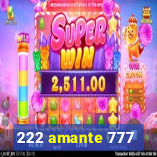 222 amante 777